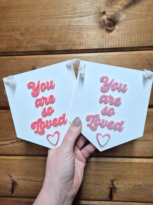 You Are So Loved Acrylic Hanging Sign – Bedroom and Nursery Faux Stitched Banner