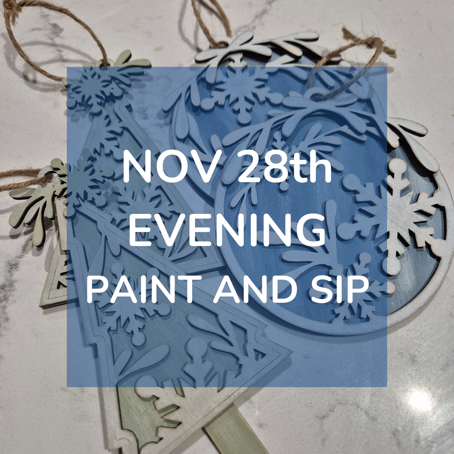 Paint and Sip Party - Snowflake Tree Ornaments - November 28th 2025 6pm-8pm