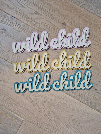 'Wild Child' Retro Double Layer Wooden Wall Sign - READY MADE Choice of Colours