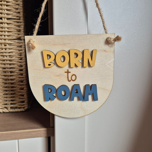 'Born to Roam' Wooden Hanging Sign