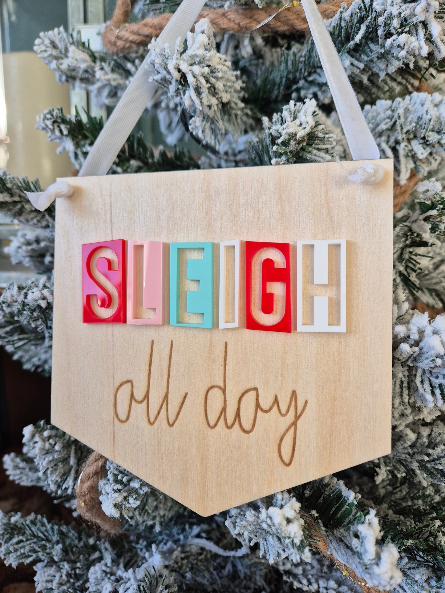 Sleigh All Day Retro Acrylic and Wooden Flag Sign
