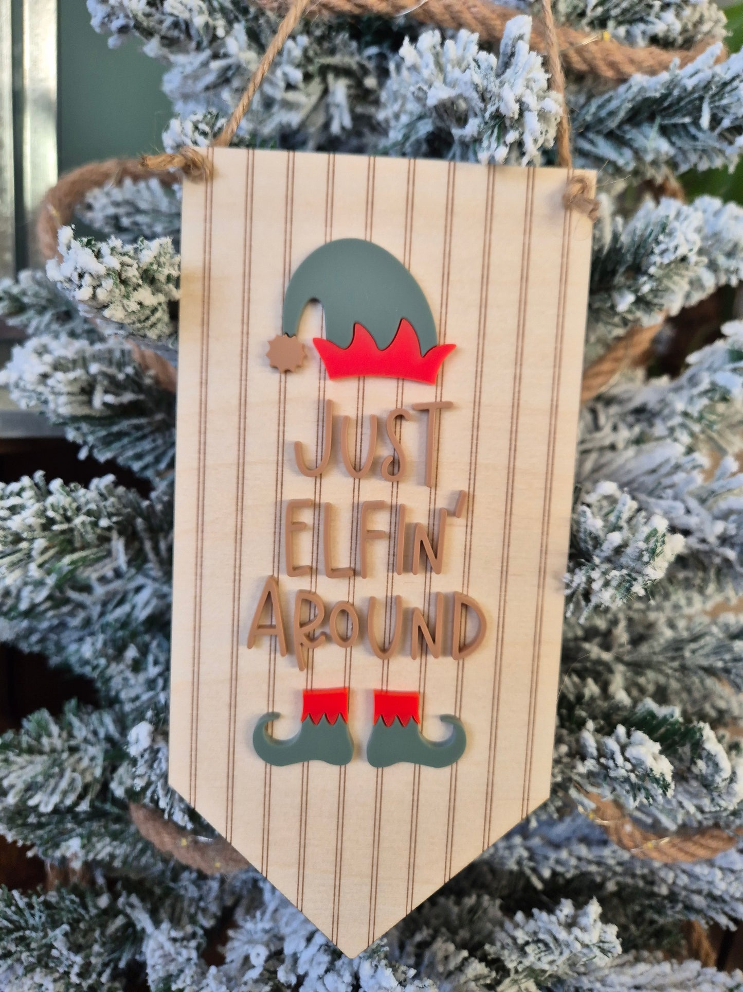 Just Elfin' Around Acrylic and Wooden Hanging Sign