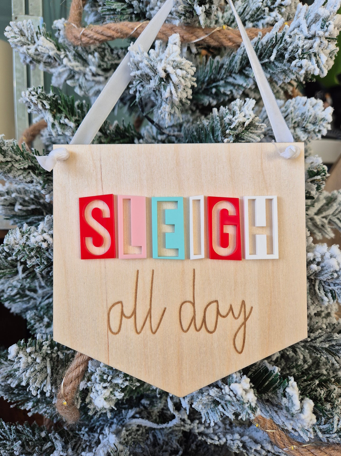 Sleigh All Day Retro Acrylic and Wooden Flag Sign