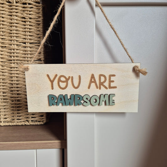 'You are RAWRSOME' Hanging Sign